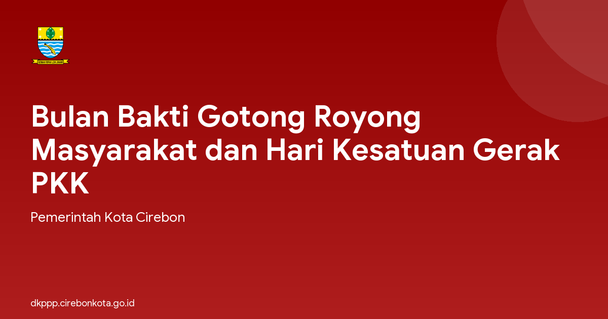 Bulan Bakti Gotong Royong Masyarakat dan Hari Kesatuan Gerak PKK