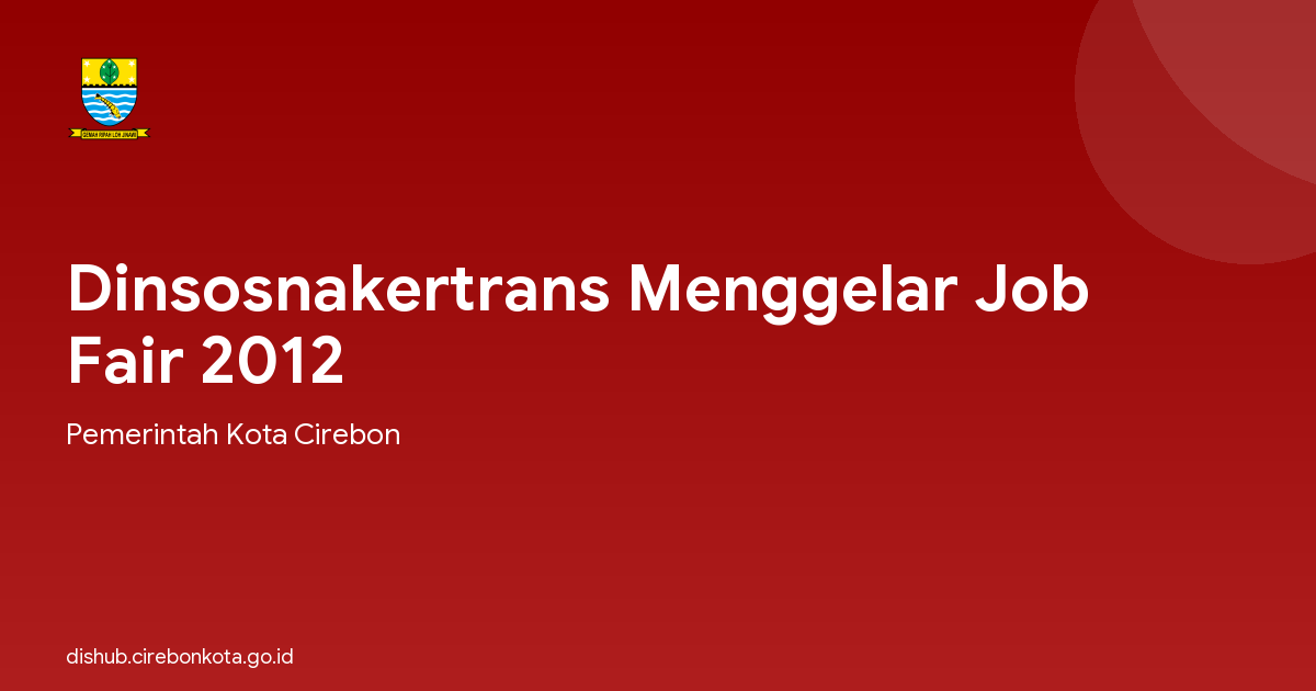 Dinsosnakertrans Menggelar Job Fair 2012
