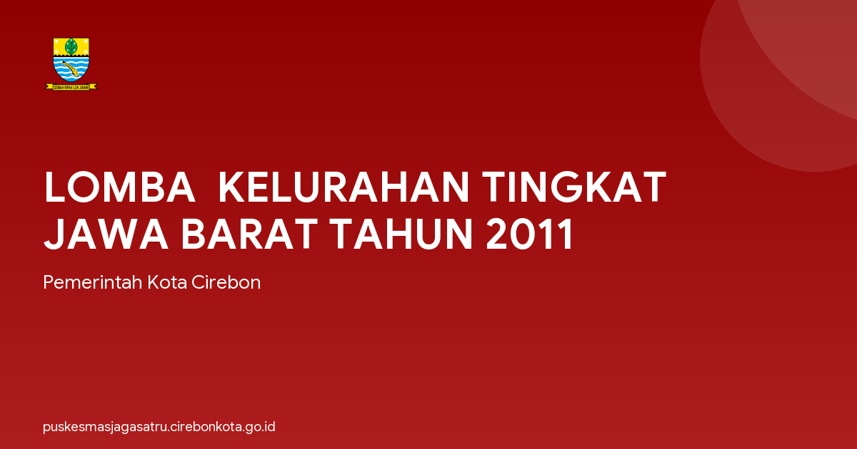 LOMBA  KELURAHAN TINGKAT JAWA BARAT TAHUN 2011